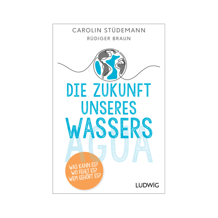 Die Zukunft unseres Wassers von Carolin Stüdemann